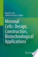 Minimal cells : design, construction, biotechnological applications [E-Book] /
