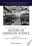 A companion to the history of American science [E-Book] /