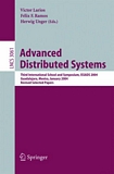 Advanced Distributed Systems [E-Book] : Third International School and Symposium, ISSADS 2004, Guadalajara, Mexico, January 24-30, 2004, Revised Papers /
