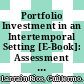Portfolio Investment in an Intertemporal Setting [E-Book]: Assessment of the Literature and Policy Implications for Latin American Pension Systems /