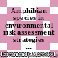 Amphibian species in environmental risk assessment strategies [E-Book] /