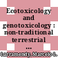 Ecotoxicology and genotoxicology : non-traditional terrestrial models [E-Book] /