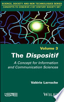 The dispositif : a concept for information and communication science [E-Book] /