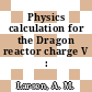 Physics calculation for the Dragon reactor charge V : [E-Book]