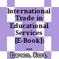 International Trade in Educational Services [E-Book]: Good or Bad? /