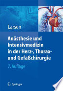 Anästhesie und Intensivmedizin in Herz-, Thorax- und Gefäßchirurgie [E-Book] /