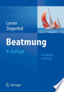 Beatmung [E-Book] : Grundlagen und Praxis /