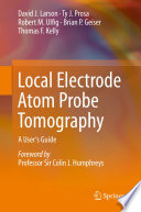 Local Electrode Atom Probe Tomography [E-Book] : A User's Guide /
