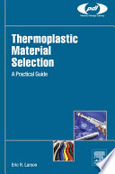 Thermoplastic material selection : a practical guide [E-Book] /