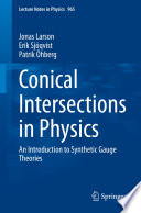 Conical Intersections in Physics [E-Book] : An Introduction to Synthetic Gauge Theories /