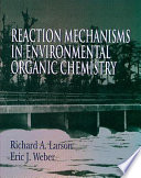 Reaction mechanisms in environmental organic chemistry /