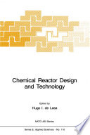 Chemical Reactor Design and Technology [E-Book] : Overview of the New Developments of Energy and Petrochemical Reactor Technologies. Projections for the 90’s /