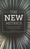 The new metrics : practical assessment of research impact /