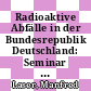 Radioaktive Abfälle in der Bundesrepublik Deutschland: Seminar : Rheinsberg, 23. Mai 1991 [E-Book] /