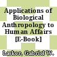 Applications of Biological Anthropology to Human Affairs [E-Book] /
