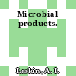 Microbial products.