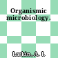 Organismic microbiology.