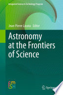 Astronomy at the Frontiers of Science [E-Book] /