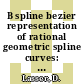 B spline bezier representation of rational geometric spline curves: quartics and quintics.