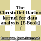 The Christoffel-Darboux kernel for data analysis [E-Book] /