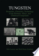 Tungsten : properties, chemistry, technology of the element, alloys, and chemical compounds [E-Book] /