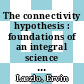 The connectivity hypothesis : foundations of an integral science of quantum, cosmos, life, and consciousness [E-Book] /