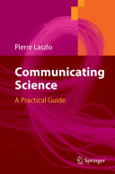 Communicating science : a practical guide /