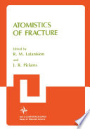 Atomistics of Fracture [E-Book] /