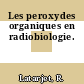 Les peroxydes organiques en radiobiologie.