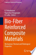 Bio-Fiber Reinforced Composite Materials [E-Book] : Mechanical, Thermal and Tribological Properties /