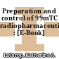 Preparation and control of 99mTC radiopharmaceuticals : [E-Book]