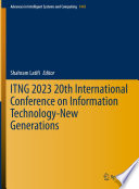 ITNG 2023 20th International Conference on Information Technology-New Generations [E-Book] /