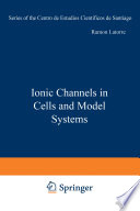 Ionic Channels in Cells and Model Systems [E-Book] /