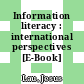 Information literacy : international perspectives [E-Book] /
