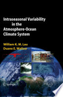 Intraseasonal Variability in the Atmosphere-Ocean Climate System [E-Book] /