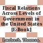 Fiscal Relations Across Levels of Government in the United States [E-Book] /
