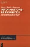 Informationsressourcen : ein Handbuch für Bibliothekare und Informationsspezialisten /