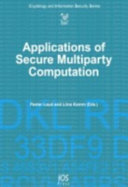 Applications of secure multiparty computation [E-Book] /