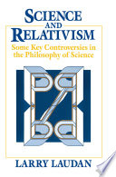 Science and relativism : some key controversies in the philosophy of science [E-Book] /