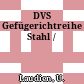 DVS Gefügerichtreihe Stahl /