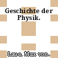 Geschichte der Physik.