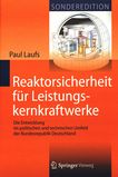 Reaktorsicherheit für Leistungskernkraftwerke : die Entwicklung im politischen und technischen Umfeld der Bundesrepublik Deutschland /