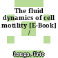 The fluid dynamics of cell motility [E-Book] /