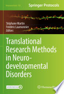 Translational Research Methods in Neurodevelopmental Disorders [E-Book] /