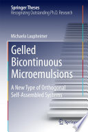 Gelled Bicontinuous Microemulsions [E-Book] : A New Type of Orthogonal Self-Assembled Systems /