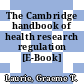 The Cambridge handbook of health research regulation [E-Book] /