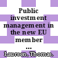 Public investment management in the new EU member states : strengthening planning and implementation of transport infrastructure investments [E-Book] /