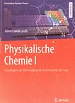 Physikalische Chemie . 1 . Grundlagen der Thermodynamik und Verhalten der Gase /