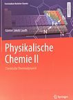 Physikalische Chemie . 2 . Chemische Thermodynamik /