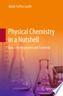 Physical Chemistry in a Nutshell [E-Book] : Basics for Engineers and Scientists /